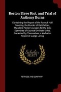Cover: Boston Slave Riot, and Trial of Anthony Burns - Andesite Press