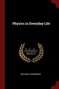 Enlarge image Cover: Physics in Everyday Life - Andesite Press