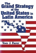 Cover: The Grand Strategy of the United States in Latin America - Transaction Publishers