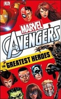 Cover: Marvel Avengers: The Greatest Heroes - DK Publishing (Dorling Kindersley)