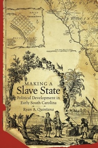 Abbildung von: Making a Slave State - The University of North Carolina Press
