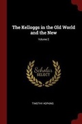 Cover: The Kelloggs in the Old World and the New; Volume 2 - Andesite Press