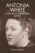 Cover: Antonia White and Manic-Depressive Illness - Edinburgh University Press