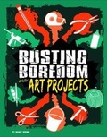 Cover: Busting Boredom with Art Projects - Raintree