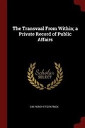 Cover: The Transvaal from Within; A Private Record of Public Affairs - Andesite Press