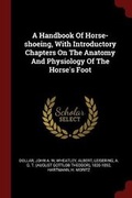Cover: A Handbook Of Horse-shoeing, With Introductory Chapters On The Anatomy And Physiology Of The Horse's Foot - Andesite Press