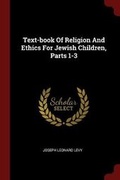 Cover: Text-book Of Religion And Ethics For Jewish Children, Parts 1-3 - Andesite Press