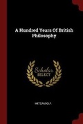 Cover: A Hundred Years of British Philosophy - Andesite Press