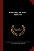 Cover: Iconologia, or, Moral Emblems - Andesite Press
