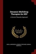 Cover: Dynamic Multidrug Therapies for HIV - Andesite Press
