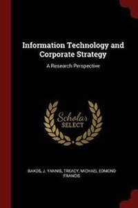 Enlarge image Cover: Information Technology and Corporate Strategy - Andesite Press