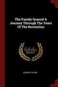 Cover: The Family Quarrel A Journey Through The Years Of The Revolution - Andesite Press