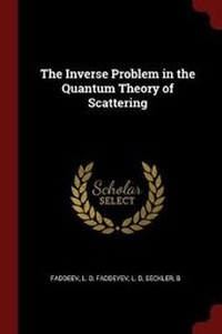 Enlarge image Cover: The Inverse Problem in the Quantum Theory of Scattering - Andesite Press