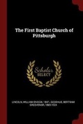 Cover: The First Baptist Church of Pittsburgh - Andesite Press