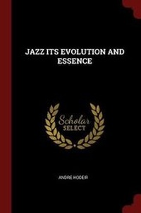 Enlarge image Cover: Jazz Its Evolution and Essence - Andesite Press