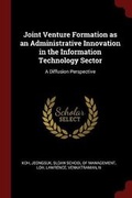 Cover: Joint Venture Formation as an Administrative Innovation in the Information Technology Sector - Andesite Press