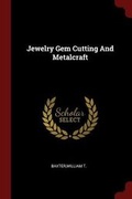 Cover: Jewelry Gem Cutting and Metalcraft - Andesite Press