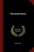 Cover: The Gentle Falcon - Andesite Press