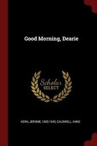 Enlarge image Cover: Good Morning, Dearie - Andesite Press