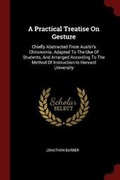 Cover: A Practical Treatise On Gesture - Andesite Press