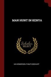Enlarge image Cover: Man Hunt in Kenya - Andesite Press