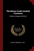 Cover: The Mazon Creek Caridoid Crustacea - Andesite Press