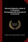 Cover: Albrecht Altdorfer; A Book of 71 Woodcuts Photographically Reproduced in Facsimile - Andesite Press