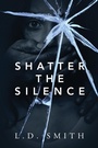 Cover: Shatter the Silence - Outskirts Press