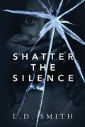 Cover: Shatter the Silence - Outskirts Press