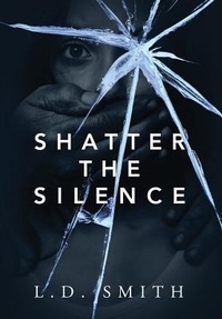 Enlarge image Cover: Shatter the Silence - Outskirts Press