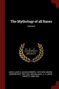 Enlarge image Cover: The Mythology of all Races; Volume 3 - Andesite Press