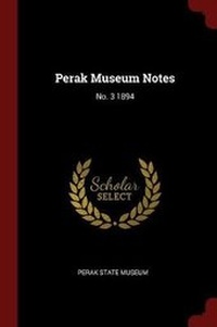 Enlarge image Cover: Perak Museum Notes - Andesite Press