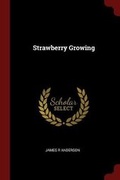Cover: Strawberry Growing - Andesite Press