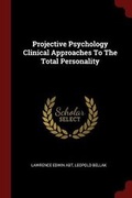 Cover: Projective Psychology Clinical Approaches To The Total Personality - Andesite Press