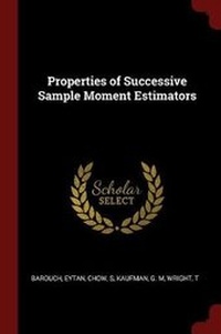 Enlarge image Cover: Properties of Successive Sample Moment Estimators - Andesite Press