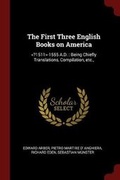 Cover: The First Three English Books on America - Andesite Press
