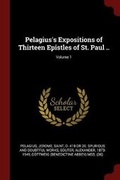 Cover: Pelagius's Expositions of Thirteen Epistles of St. Paul ..; Volume 1 - Andesite Press