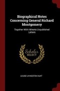 Cover: Biographical Notes Concerning General Richard Montgomery - Andesite Press