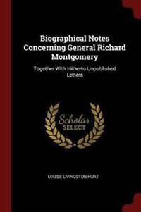 Enlarge image Cover: Biographical Notes Concerning General Richard Montgomery - Andesite Press