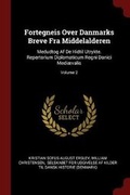 Cover: Fortegneis Over Danmarks Breve Fra Middelalderen - Andesite Press