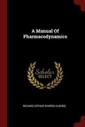 Cover: A Manual Of Pharmacodynamics - Andesite Press