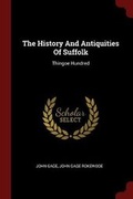 Cover: The History and Antiquities of Suffolk - Andesite Press