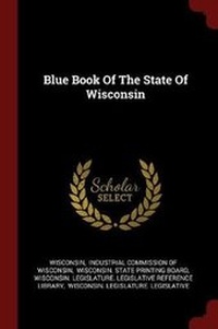 Enlarge image Cover: Blue Book of the State of Wisconsin - Andesite Press