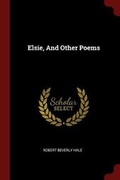 Cover: Elsie, and Other Poems - Andesite Press