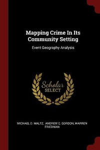 Enlarge image Cover: Mapping Crime In Its Community Setting - Andesite Press