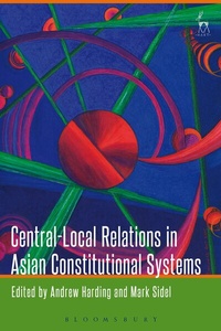 Enlarge image Cover: Central-Local Relations in Asian Constitutional Systems - Hart Publishing