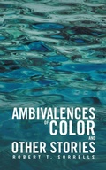 Cover: Ambivalences of Color and Other Stories - iUniverse