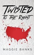 Cover: Twisted to the Right - Maggie Banks