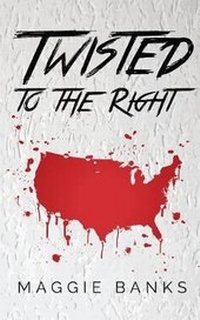 Enlarge image Cover: Twisted to the Right - Maggie Banks