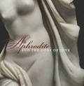 Cover: Aphrodite and the Gods of Love - Museum of Fine Arts,Boston